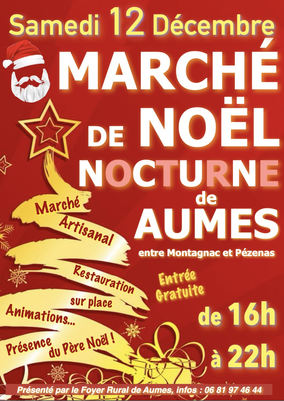 Affiche du Marché de Noël Nocturne de Aumes : samedi 12 décembre, de 16 h à 22 h, entrée gratuite, marché artisanal, restauration sur place, animations, présence du Père Noël.